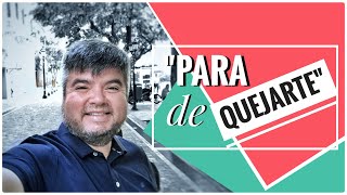 &quot;Para de quejarte&quot;