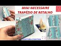 MINI NECESSAIRE TRAPÉZIO 🔥 DIY MINI ZÍPER POUCH TUTORIAL