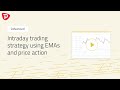 Advanced Intraday trading strategy using EMAs and price action