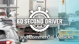 Semi's and Commercial Vehicles- 60 Second Driver