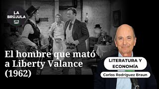 Literatura y Economía: El hombre que mató a Liberty Valance (1962) con Carlos Rodríguez Braun