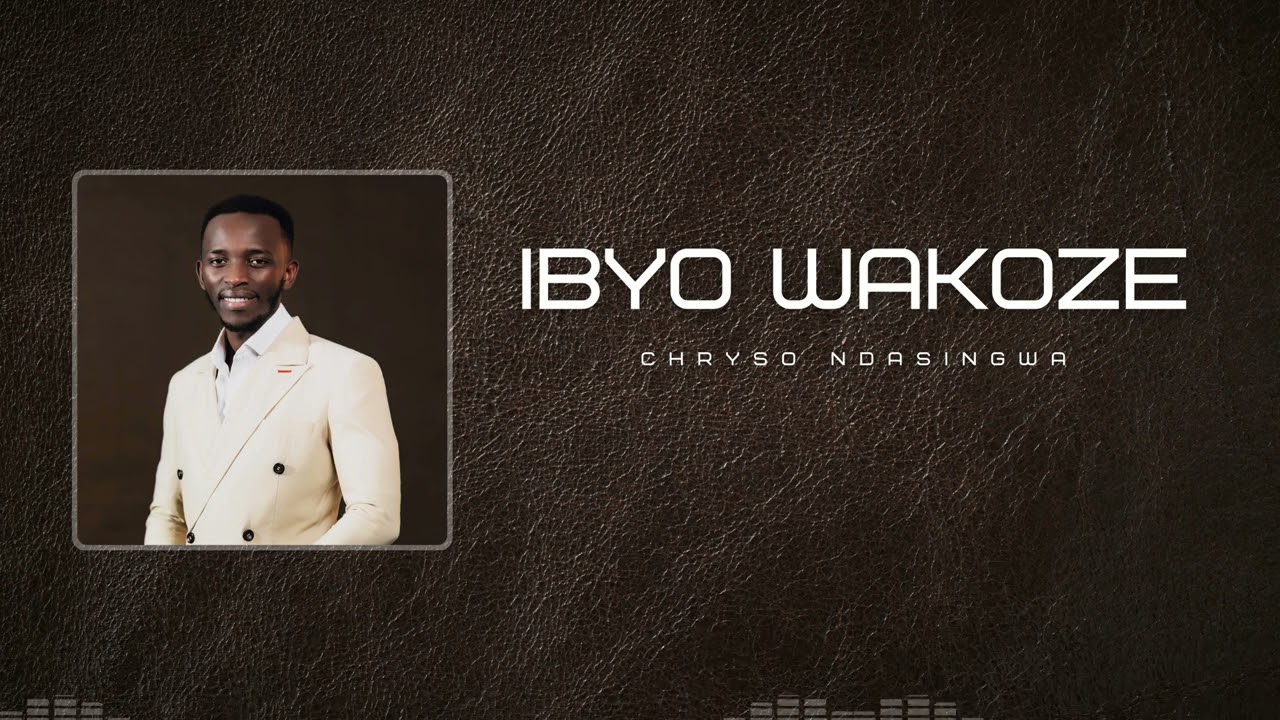Chryso Ndasingwa - Ibyo wakoze ( Official audio )