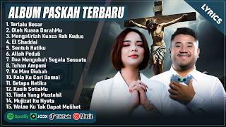 TERLALU BESAR - PUTRI SIAGIAN & MIKE MOHEDE FULL ALBUM || LAGU ROHANI PASKAH TERBARU 2026 (LIRIK)