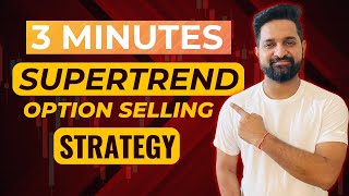 3 Minutes Supertrend Option Selling Strategy | Theta Gainers