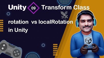 rotation vs  localRotation in Unity - Unity Scripting API Transform Tutorial 09 🚀