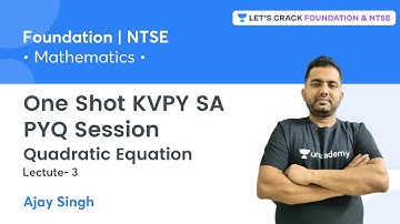 One Shot KVPY SA PYQ Session | Quadratic Equation | L- 3 | Mathematics | Ajay Singh