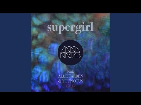 Alle Farben — Supergirl (Alle Farben Remix)