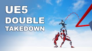Unreal Engine 5 - Double Takedown