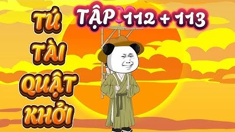 TẬP 112 + 113 : TÚ TÀI QUẬT KHỞI - HÀ NHÂN XUYÊN KHÔNG QUYẾT THI ĐỖ TÚ TÀI #hanhan