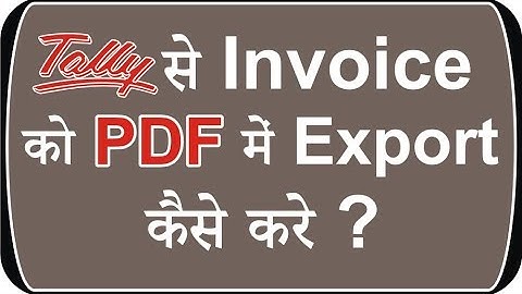 Tally से Invoice को PDF में Export कैसे करे ? | How to export sales invoice in PDF in tally erp9 ?