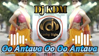 Oo Antava Oo Oo Antava Dj KDM Dj Lucky
