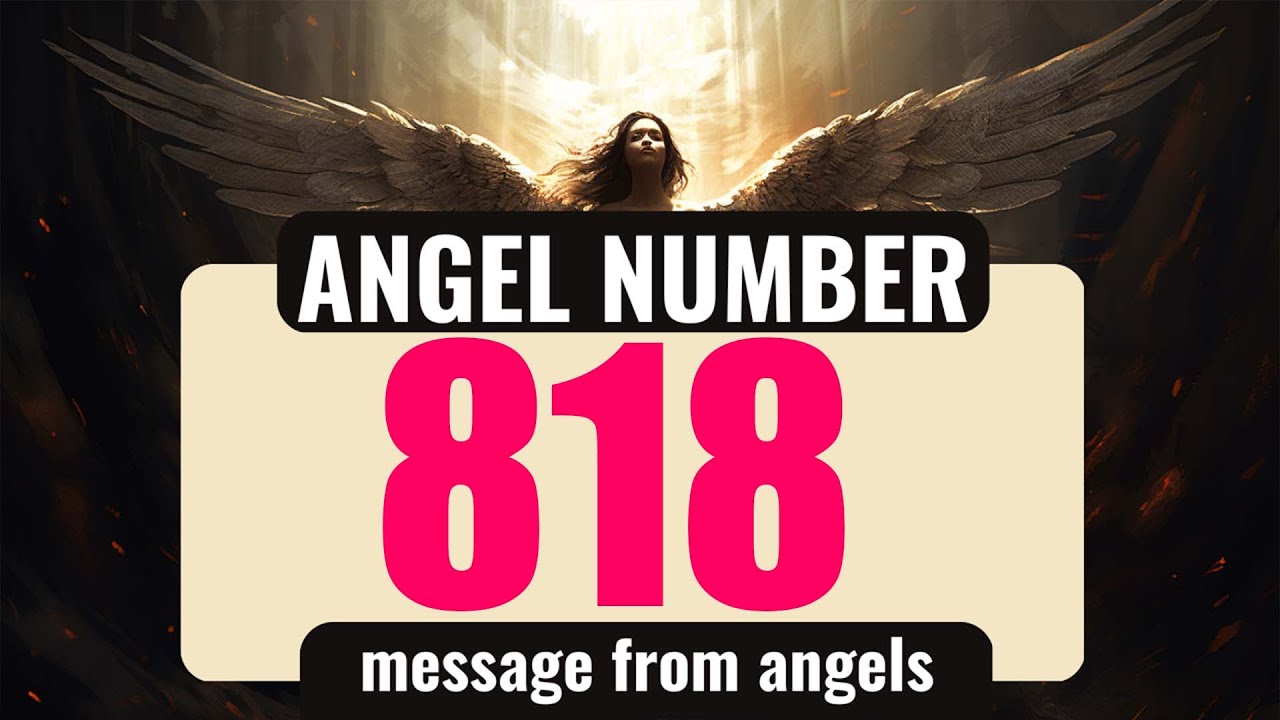 Why You Keep Seeing Angel Number 818 The Deeper Meaning Behind 