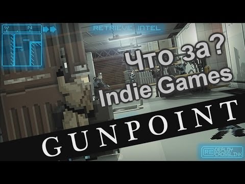 Что за Indie Game? Gunpoint - Взгляд изнутри - Полное прохождение игры A+