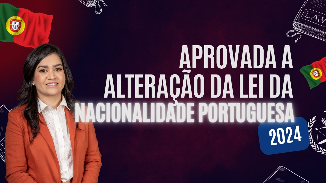 aprovada-altera-o-na-lei-da-nacionalidade-portuguesa-2024-youtube