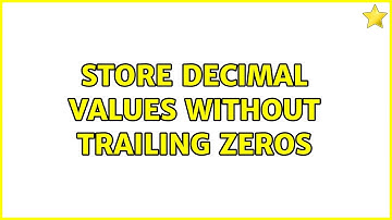 Store Decimal values without Trailing Zeros