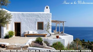 Exploring a Charming Whitewashed Cottage | Whitewashed Dreams: Step into a Picturesque Greek House