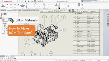 Quick Tips - BOM Template In Solidworks