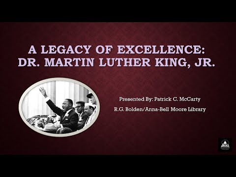 A Legacy of Excellence: Dr. Martin Luther King Jr. Virtual Program by Bolden/Moore Library - 1-15-21