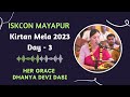 ISKCON Mayapur Kirtan Mela 2023 || Day - 3 || HG Dhanya Devi Dasi