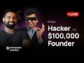 From Hacker to Founder with $100,000 in funding