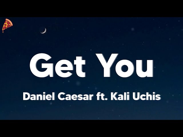 Daniel Caesar ft. Kali Uchis - Get You (lyrics) Don't you love when I come around class=