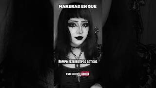 MANERAS en que rompo el estereotipo goth #gothic #alt #gothclub #gothgirl #gothstyle #gothsubculture