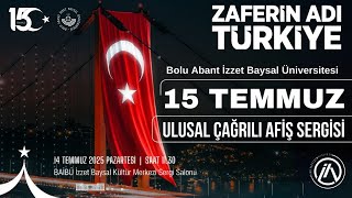 Zaferi̇n Adi Türki̇ye Bai̇bü 15 Temmuz Etki̇nli̇kleri̇ Kapsaminda 2. Ulusal Çağrili Afi̇ş Sergi̇si̇