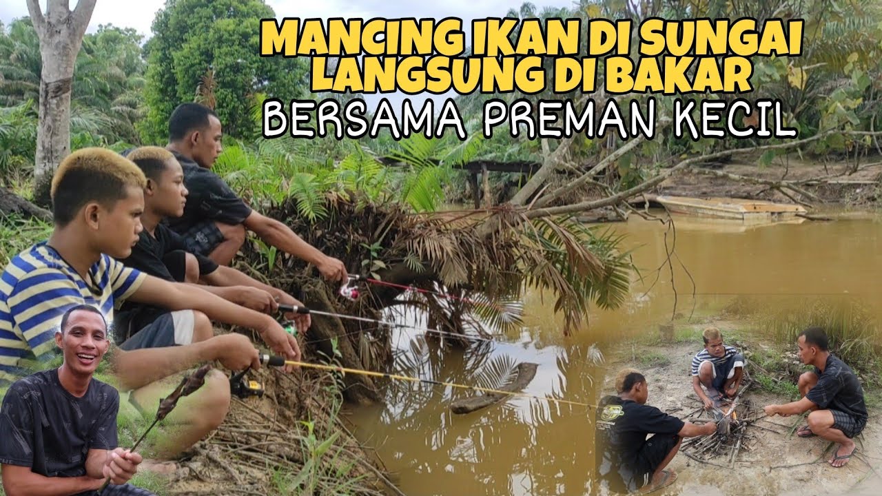 Mancing Ikan Di Sungai Langsung Dibakar Bersama Preman Kecil!