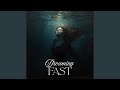 Drowning Fast
