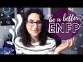 Be a better ENFP by being more ISTJ (ENTPs welcome also)