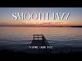 🌇 Evening Lake Jazz Vibes 🎶 Smooth Jazz Nonstop Mix for Relax, Study & Chill