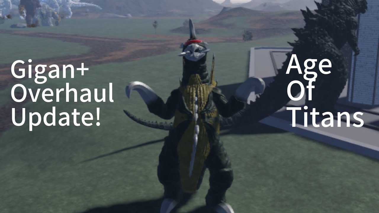 Gigan+overhaul update!age of titans(Roblox)
