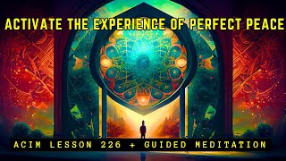 Enter The Kingdom of Peace Within | ACIM 226