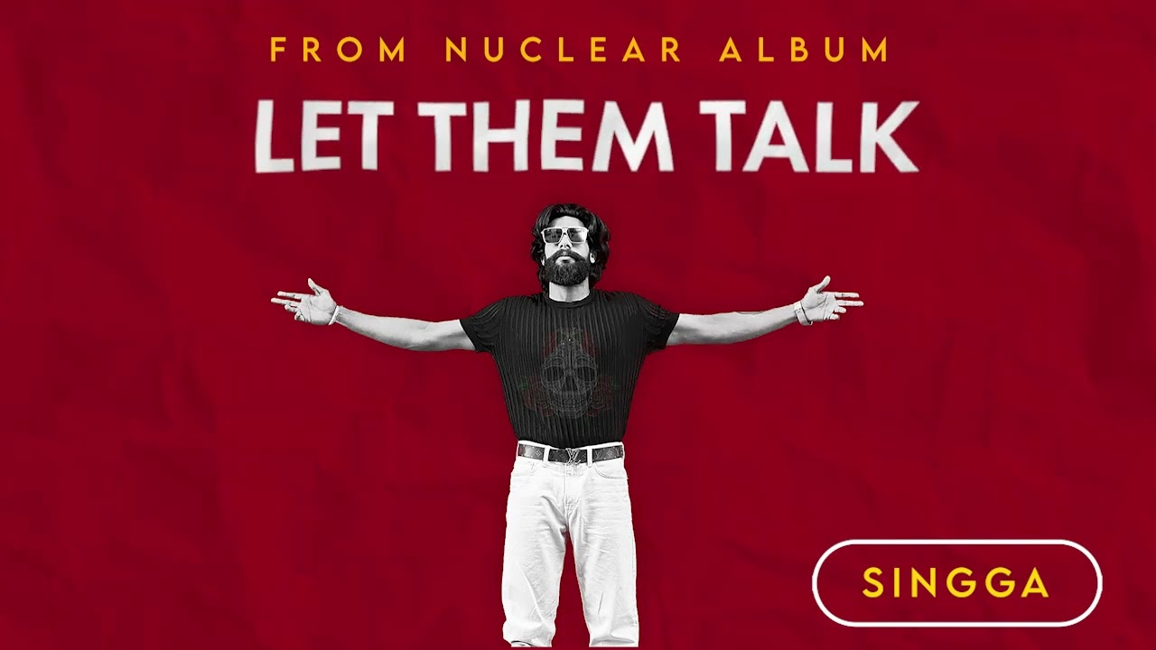Let Them Talk - Singga | Nuclear Album | Punjabi Song 2025 | 