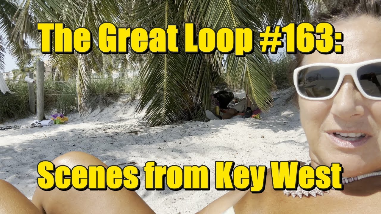 The Great Loop #163: Scenes from Key West - YouTube