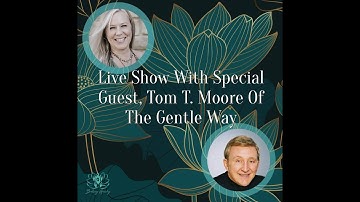 A Conversation with Tom T. Moore of The Gentle Way