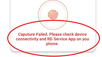 Fix Capture Failed. Please check device connectivity and RD Service App on you phone Problem Solve
