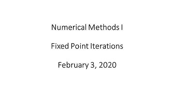 Numerical Methods I - Fixed Point Iterations
