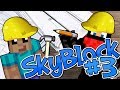 Skyblock #3: Remodeling /W Blacksmoke