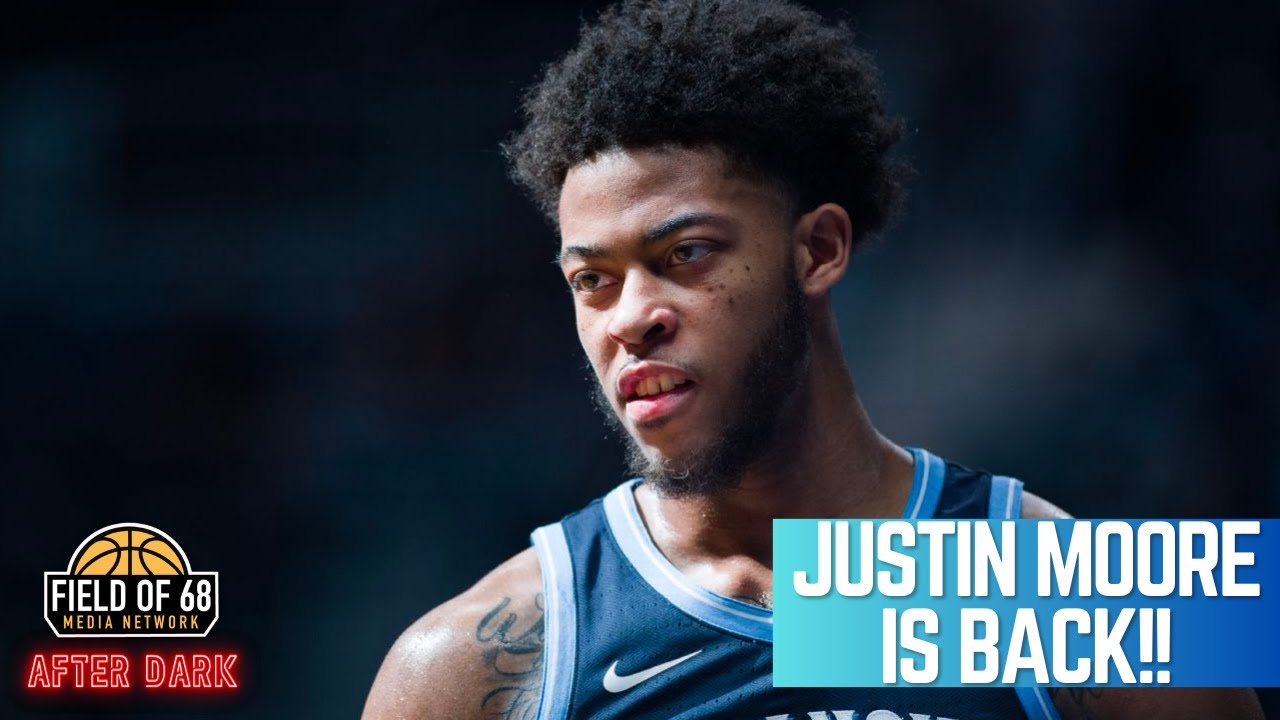 Justin Moore is BACK!! 'Villanova can make a lot of noise in the Big