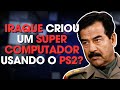 O IRAQUE CRIOU UM SUPERCOMPUTADOR USANDO O PS2?!