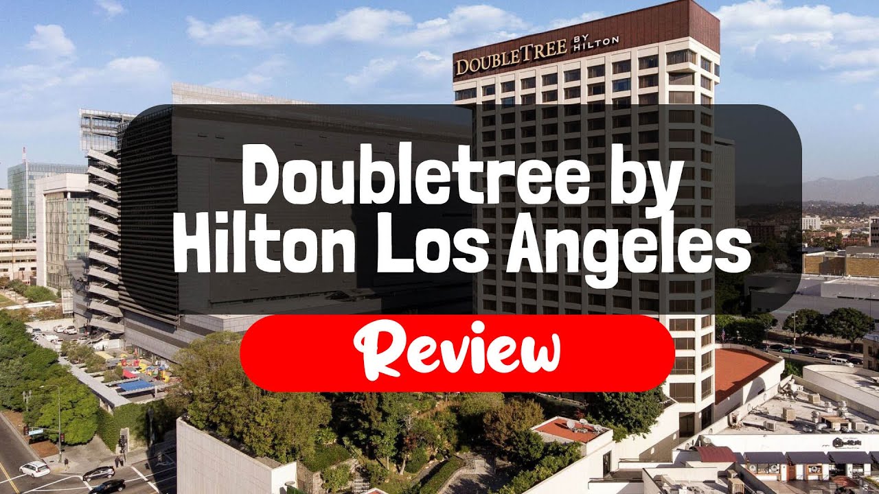 Hotel Doubletree By Hilton Los Angeles Westside Doubletree by Hilton Los Angeles Downtown Hotel Review - Is This