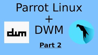 Parrot Linux DWM The Suckless Dynamic Window Manager.