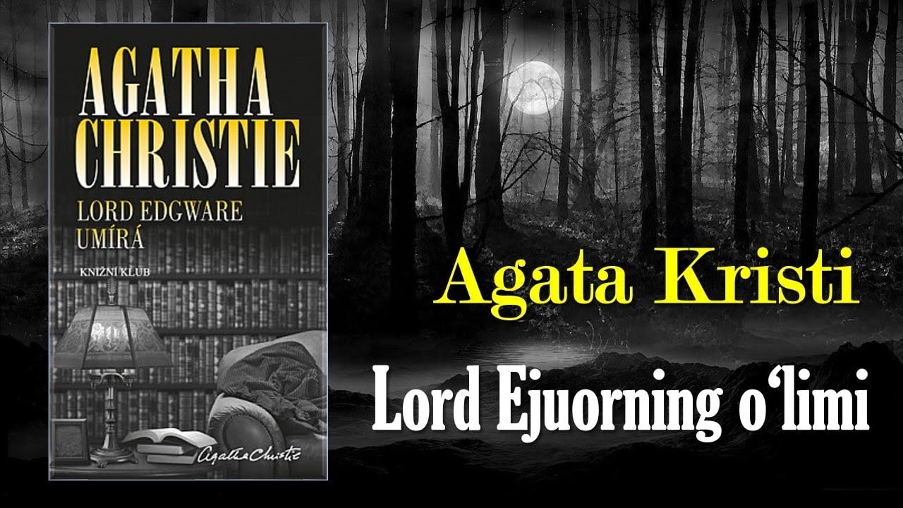 Agata Kristi. Lord Ejuorning o‘limi. 1-qism