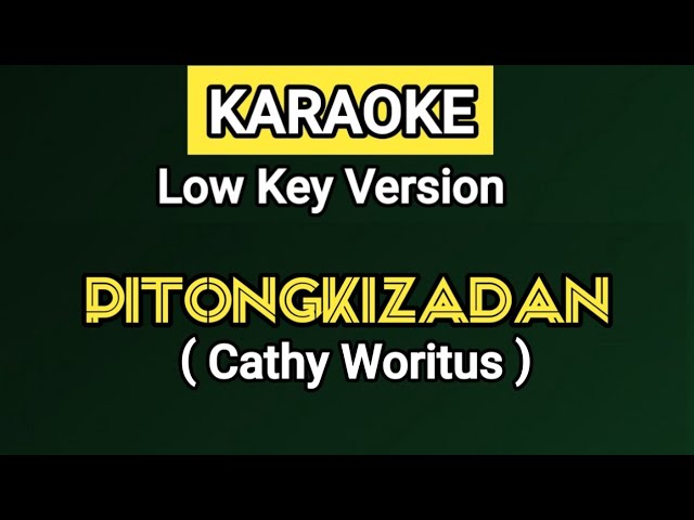 KARAOKE | PITONGKIZADAN - Cathy Woritus / Low Key (Lirik Lagu Ada Di Deskripsi) class=