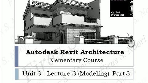 Revit Architecture _ Unit 3 _ Lec 3 _ Modeling _ Part3_1