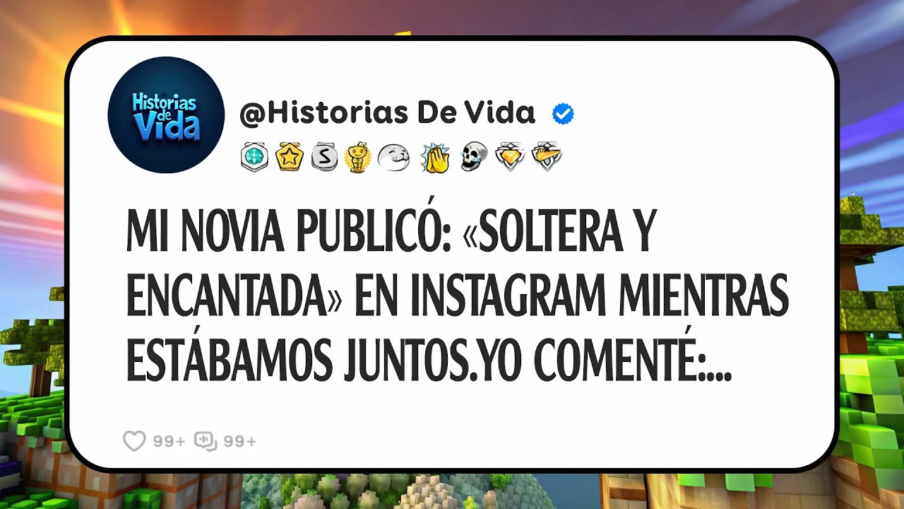 Mi Novia Publicó: «soltera Y Encantada» En Instagram Mientras Estábamos Juntos.yo Comenté:...