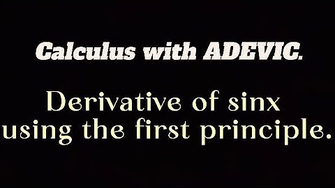 Derivative of sinx using the first principle.