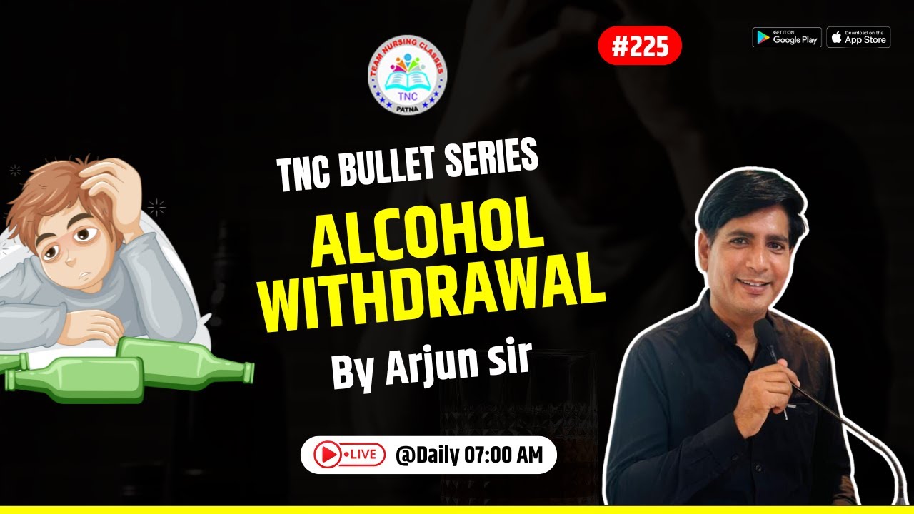 Alcohol Withdrawal ||TNC Bullet Series #225 || Most Important Topic || Daily 7.00 AM || NURSING EXAM
