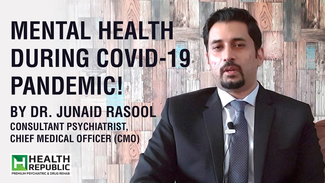 Junaid Rasool Mental Heath During Covid-19 Pandemic by Dr. Junaid Rasool - YouTube